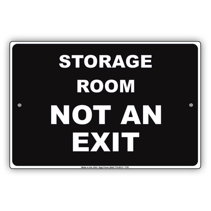 Storage Room Not An Exit Retail Business Policy Alert Caution Alert Restricted Notice Aluminum Metal Sign Plate