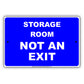 Storage Room Not An Exit Retail Business Policy Alert Caution Alert Restricted Notice Aluminum Metal Sign Plate