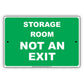 Storage Room Not An Exit Retail Business Policy Alert Caution Alert Restricted Notice Aluminum Metal Sign Plate