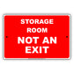 Storage Room Not An Exit Retail Business Policy Alert Caution Alert Restricted Notice Aluminum Metal Sign Plate