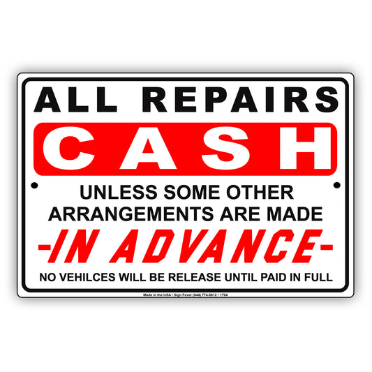 All Repairs Cash Unless Some Other Arrangements Are Made In Advance Workshop Garage Notice Aluminum Metal Sign Plate