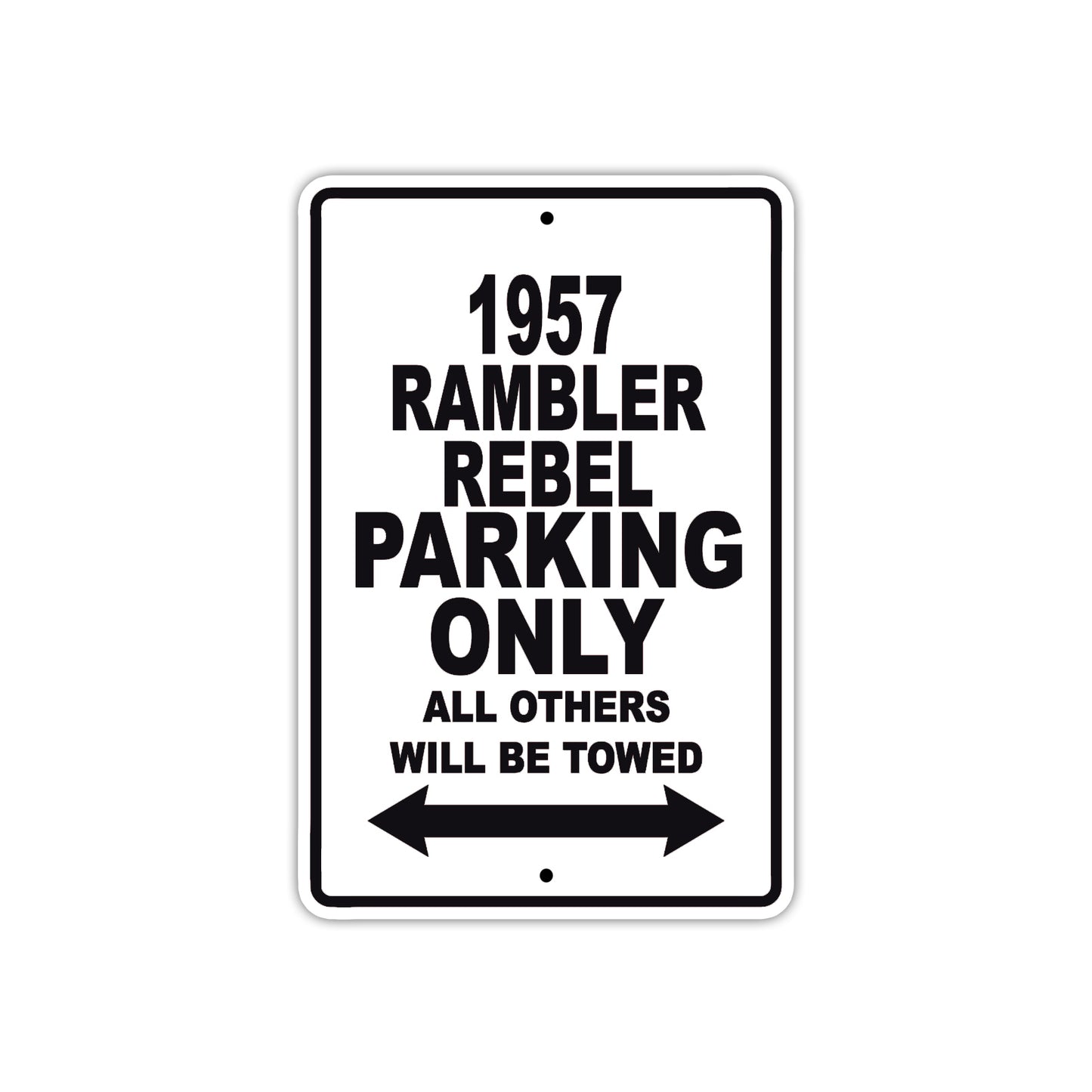 1957 Rambler Rebel Parking Only All Others Will Be Towed Sea Ocean Beach Lake Boat Aluminum Metal Sign Plate