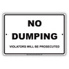 No Dumping Violators Will Be Prosecuted Property Restriction Surveillance Notice Aluminum Sign