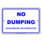 No Dumping Violators Will Be Prosecuted Property Restriction Surveillance Notice Aluminum Sign