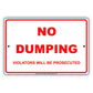 No Dumping Violators Will Be Prosecuted Property Restriction Surveillance Notice Aluminum Sign
