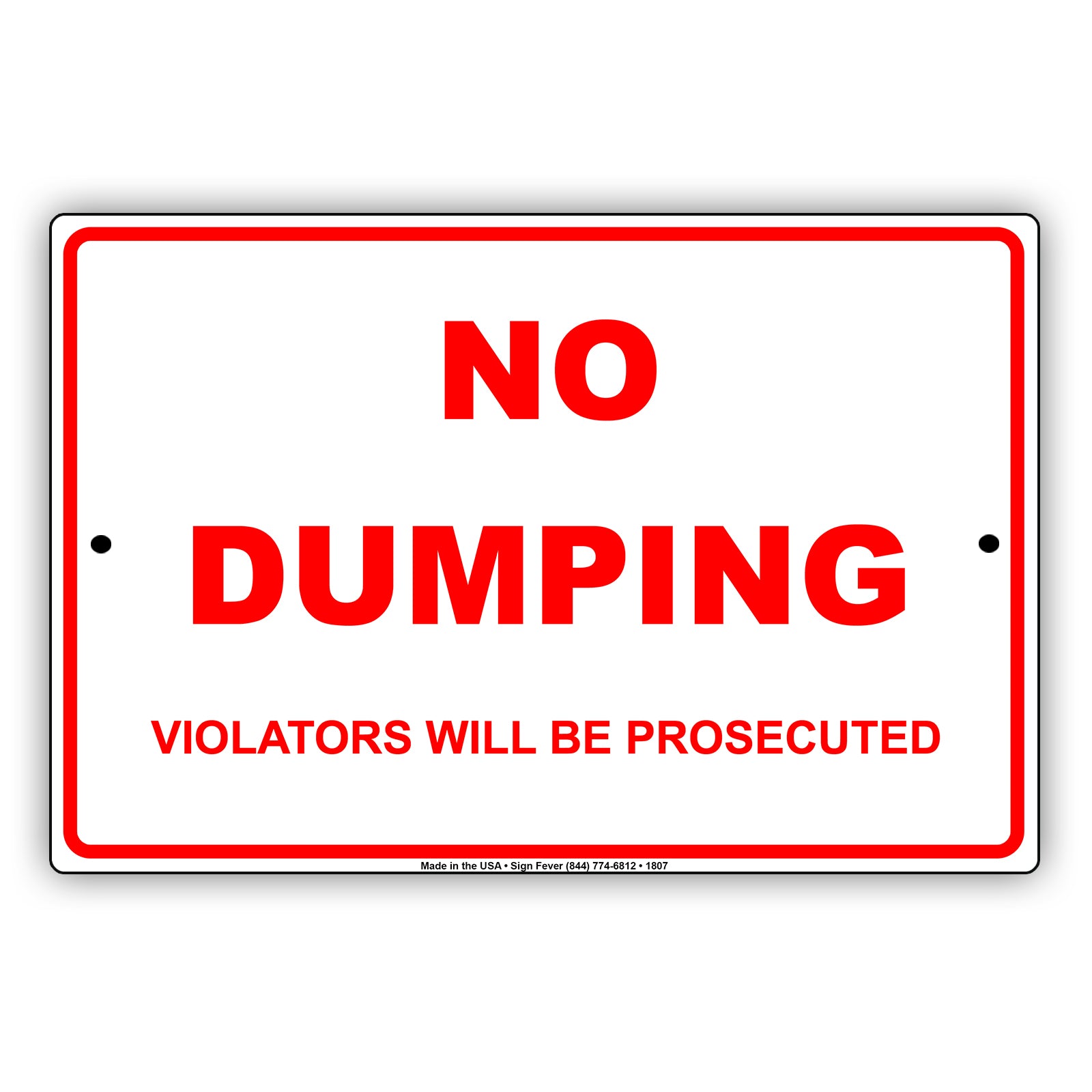 No Dumping Violators Will Be Prosecuted Property Restriction Surveillance Notice Aluminum Sign