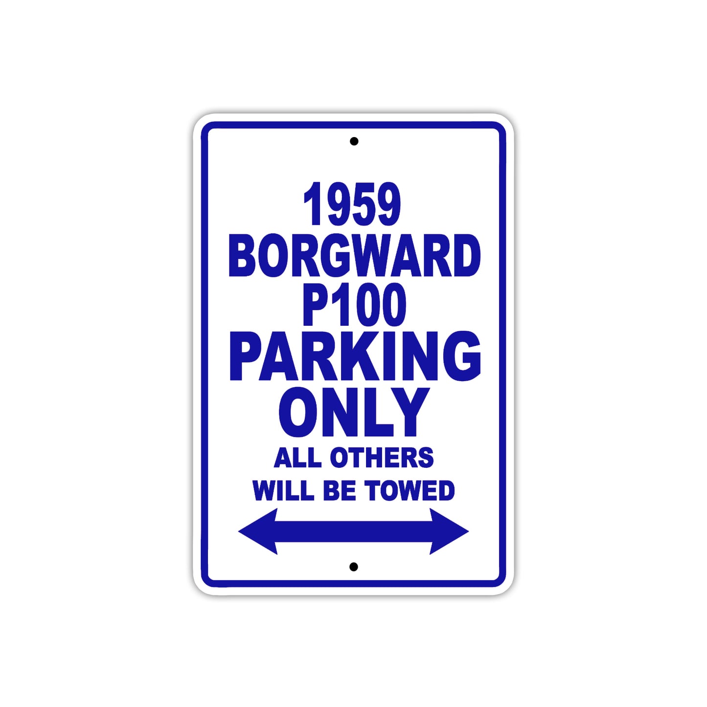 1959 Borgward P100 Parking Only All Others Will Be Towed Sea Ocean Beach Lake Boat Aluminum Metal Sign Plate