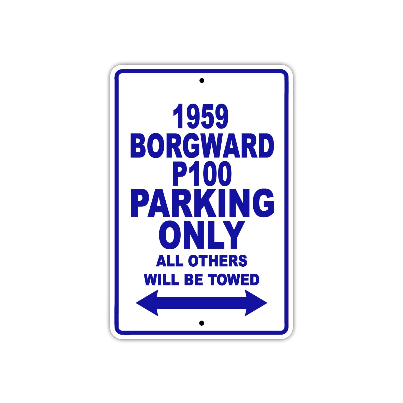 1959 Borgward P100 Parking Only All Others Will Be Towed Sea Ocean Beach Lake Boat Aluminum Metal Sign Plate