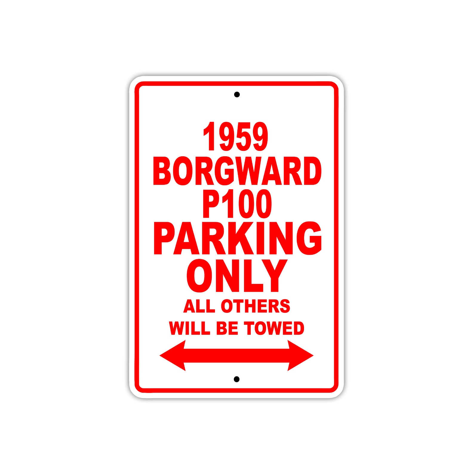 1959 Borgward P100 Parking Only All Others Will Be Towed Sea Ocean Beach Lake Boat Aluminum Metal Sign Plate