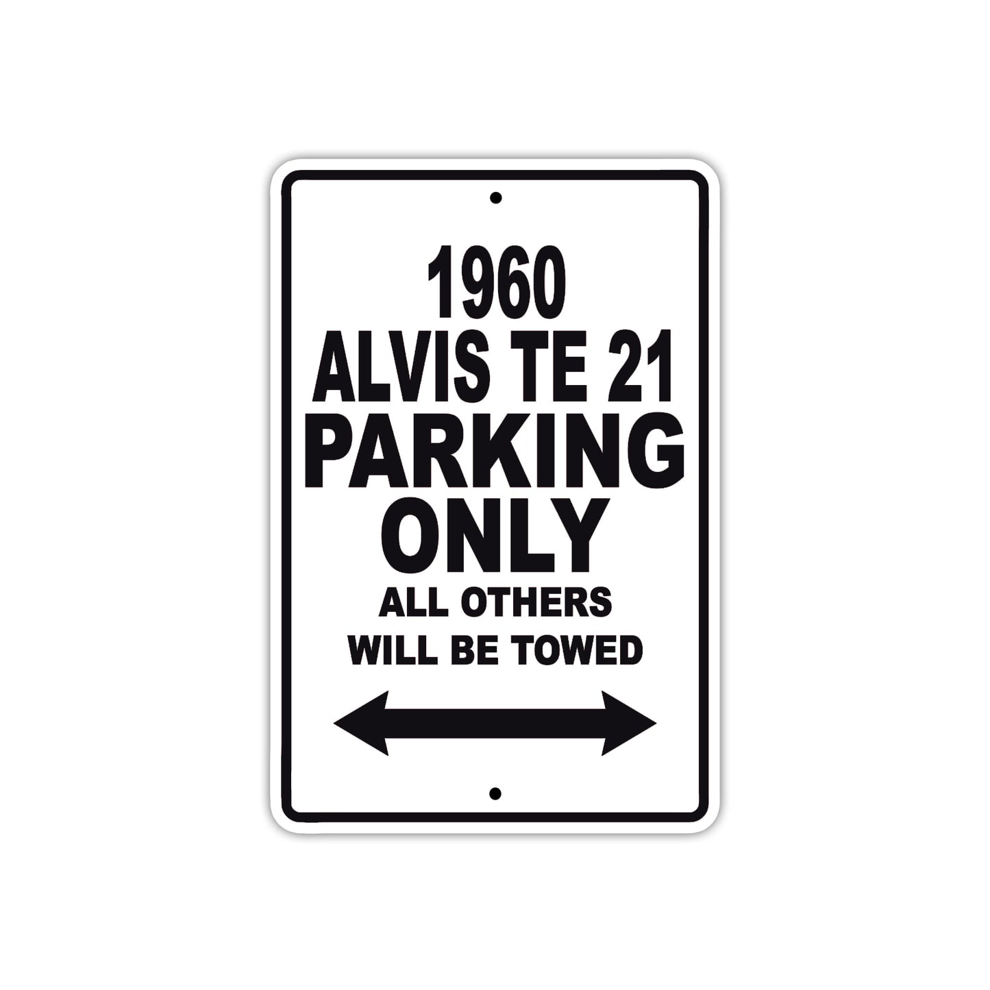 1960 Alvis TE 21 Parking Only All Others Will Be Towed Sea Ocean Beach Lake Boat Aluminum Metal Sign Plate