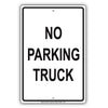 No Truck Parking Allowed Vehicle Garage Workshop Plaza Street Notice Alert Caution Policy Aluminum Sign