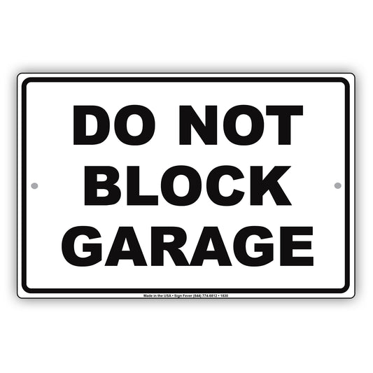 Do Not Block Garage No Parking Private Property Restriction Alert Caution Warning Notice Aluminum