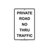 Private Road No Thru Traffic Sign