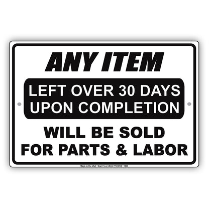 Any Item Left Over 30 Days Upon Completion Will Be Sold For Parts Warning Notice Aluminum