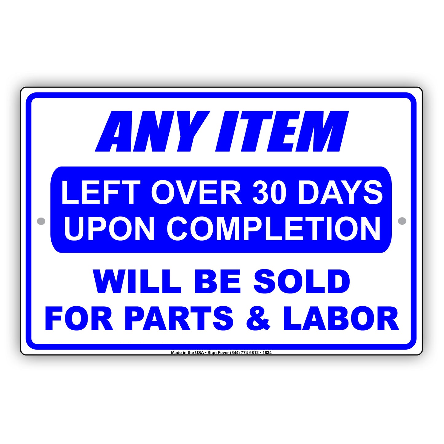 Any Item Left Over 30 Days Upon Completion Will Be Sold For Parts Warning Notice Aluminum