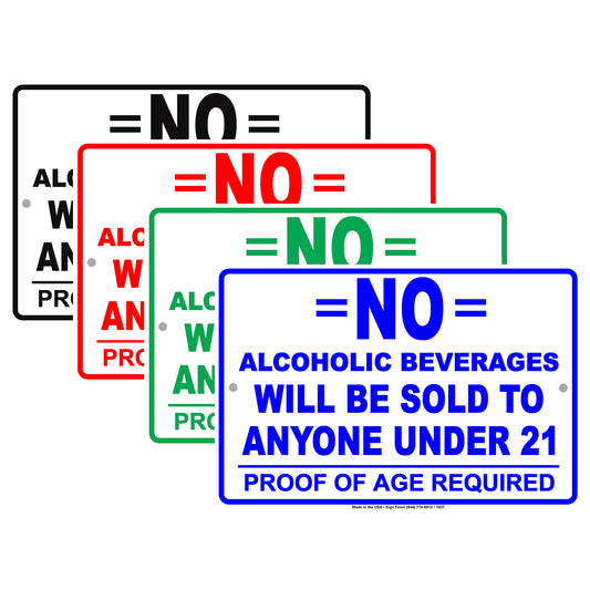 No Alcoholic Beverages Will Be Sold To Anyone Under 21 Proof Of Age Required Notice Aluminum