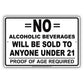 No Alcoholic Beverages Will Be Sold To Anyone Under 21 Proof Of Age Required Notice Aluminum