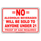 No Alcoholic Beverages Will Be Sold To Anyone Under 21 Proof Of Age Required Notice Aluminum