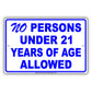 No Persons Under 21 Years Of Age Allowed Sign