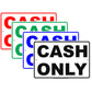 Cash Only Accepted Payment Method Reminder Alert Attention Caution Warning Notice Aluminum