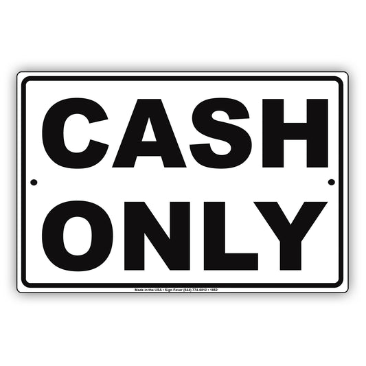Cash Only Accepted Payment Method Reminder Alert Attention Caution Warning Notice Aluminum