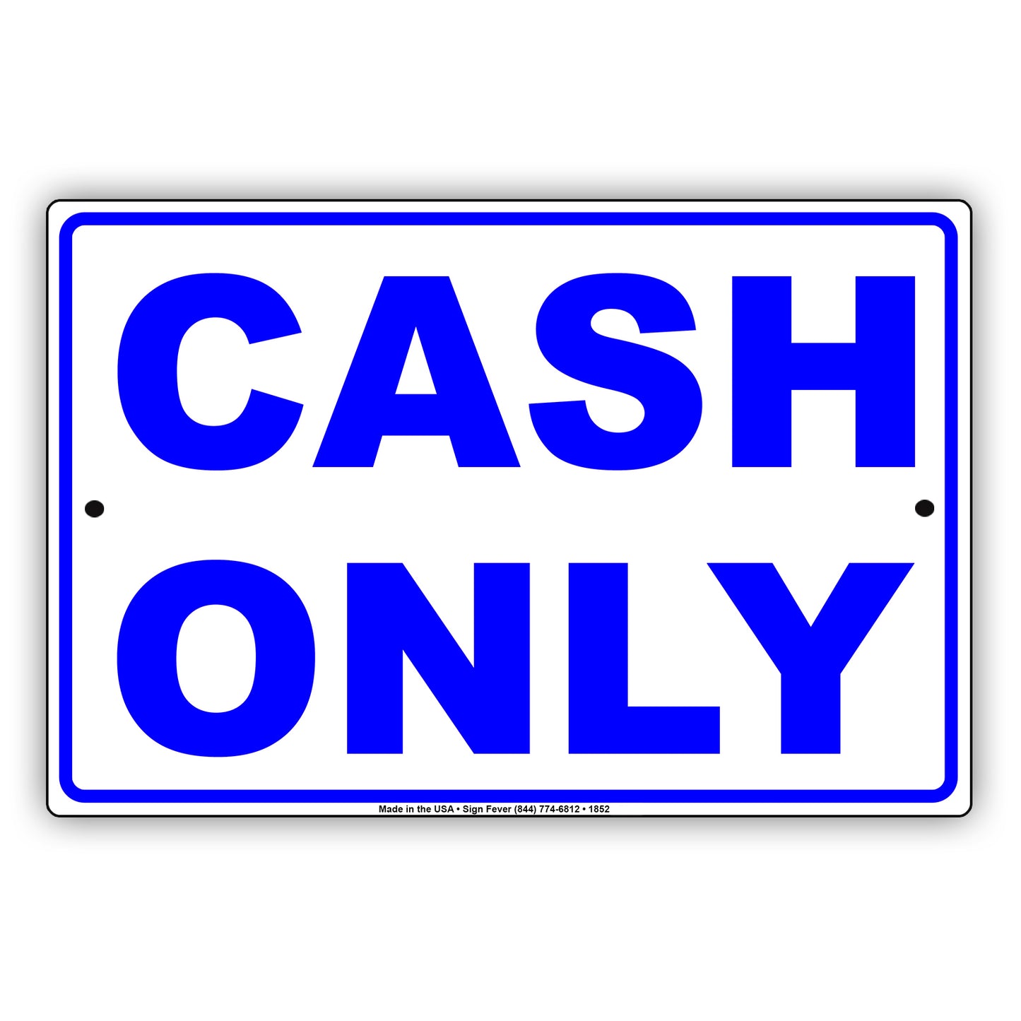 Cash Only Accepted Payment Method Reminder Alert Attention Caution Warning Notice Aluminum