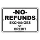 No Refunds Exchanges Or Credit Sign