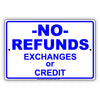 No Refunds Exchanges Or Credit Sign