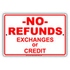 No Refunds Exchanges Or Credit Sign