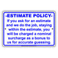 Estimate Policy If We Stay Within The Estimate You Will Be Charged A Surcharge Notice Aluminum