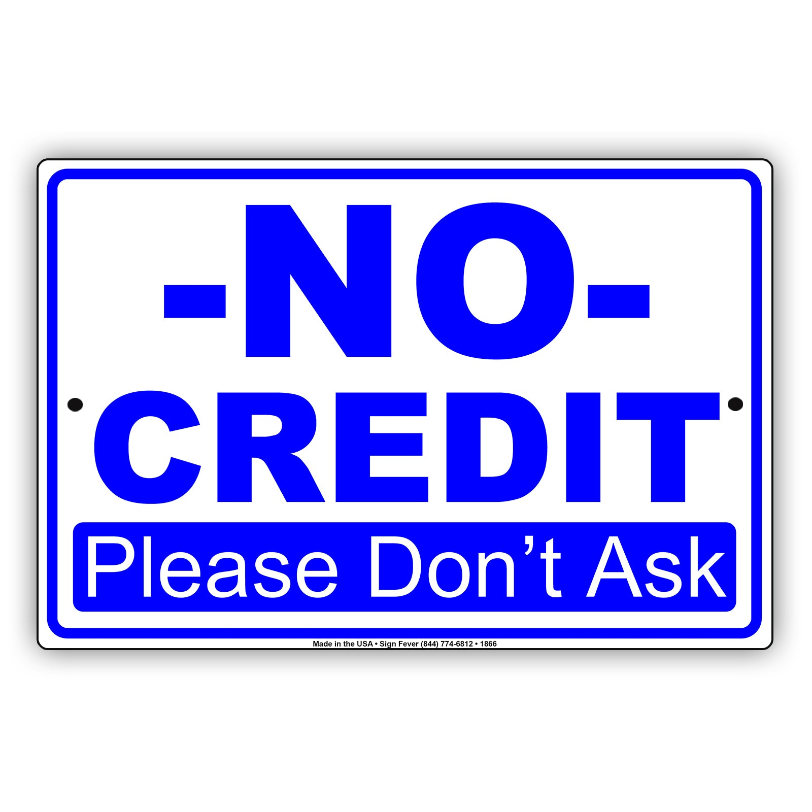 No Credit Please Don't Ask Payment Preference Alert Attention Caution Warning Notice Aluminum