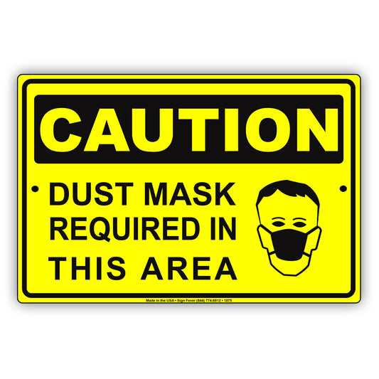 Caution Dust Mask Required In This Area Safety Reminder Notice Construction Highway Aluminum Sign
