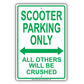 Scooter Parking Only All Others Will Be Crushed Sign