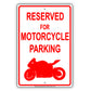 Reserved For Motorcycle Parking With Graphic Sign