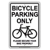Bicycle Parking Only With Graphic Please Secure Bike Properly Alert Caution Warning Notice Aluminum