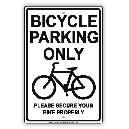 Bicycle Parking Only With Graphic Please Secure Bike Properly Alert Caution Warning Notice Aluminum