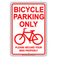 Bicycle Parking Only With Graphic Please Secure Bike Properly Alert Caution Warning Notice Aluminum