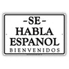Se Haba Español Bienvenidos We Speak Spanish Communication Alert Caution Warning Notice Aluminum