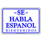 Se Haba Español Bienvenidos We Speak Spanish Communication Alert Caution Warning Notice Aluminum