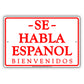 Se Haba Español Bienvenidos We Speak Spanish Communication Alert Caution Warning Notice Aluminum