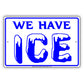 We Have Ice Sign