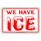 We Have Ice Sign