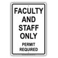 Faculty And Staff Only Permit Required Restriction Alert Caution Warning Notice Aluminum