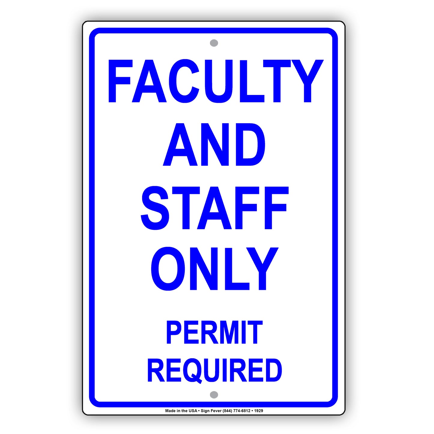 Faculty And Staff Only Permit Required Restriction Alert Caution Warning Notice Aluminum