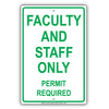 Faculty And Staff Only Permit Required Restriction Alert Caution Warning Notice Aluminum