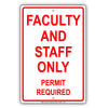 Faculty And Staff Only Permit Required Restriction Alert Caution Warning Notice Aluminum