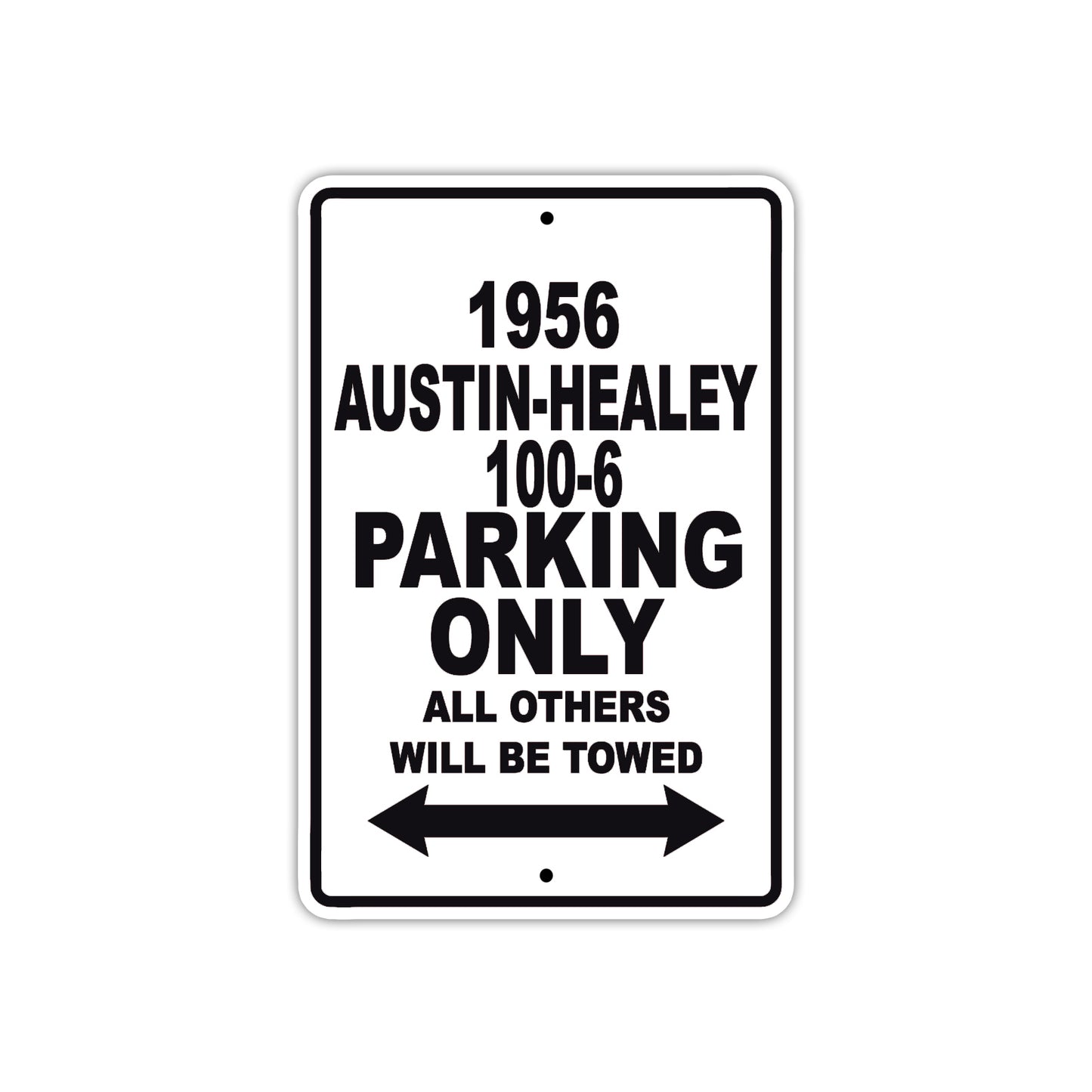 1956 Austin-Healey 100-6 Parking Only All Others Will Be Towed Sea Ocean Beach Lake Boat Aluminum Metal Sign Plate