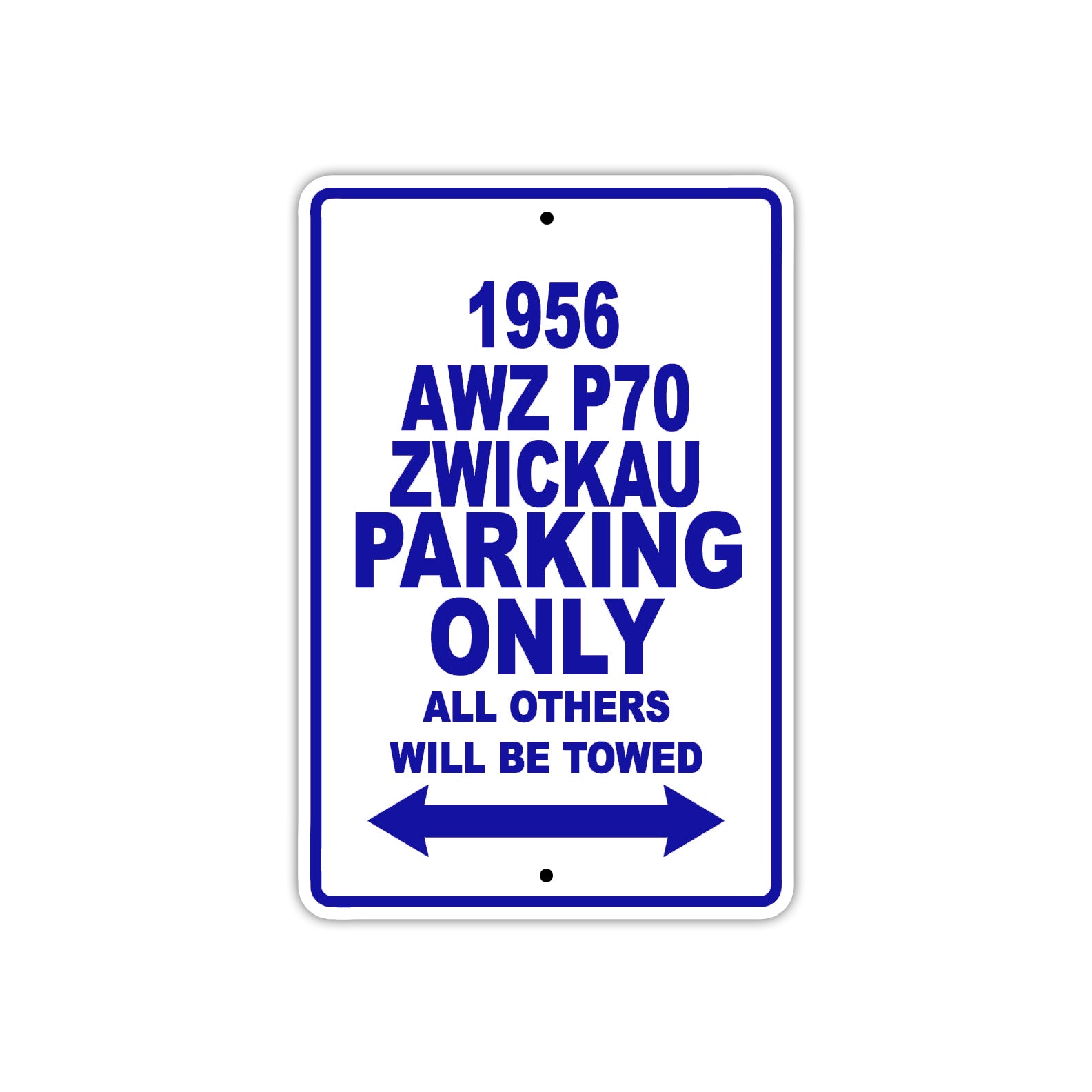 1956 Awz P70 Zwickau Parking Only All Others Will Be Towed Sea Ocean Beach Lake Boat Aluminum Metal Sign Plate