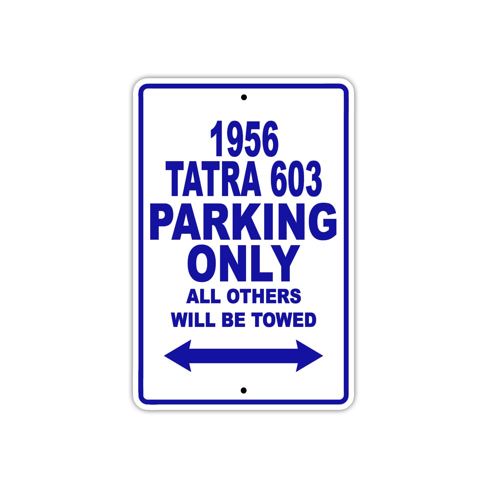 1956 Tatra 603 Parking Only All Others Will Be Towed Sea Ocean Beach Lake Boat Aluminum Metal Sign Plate