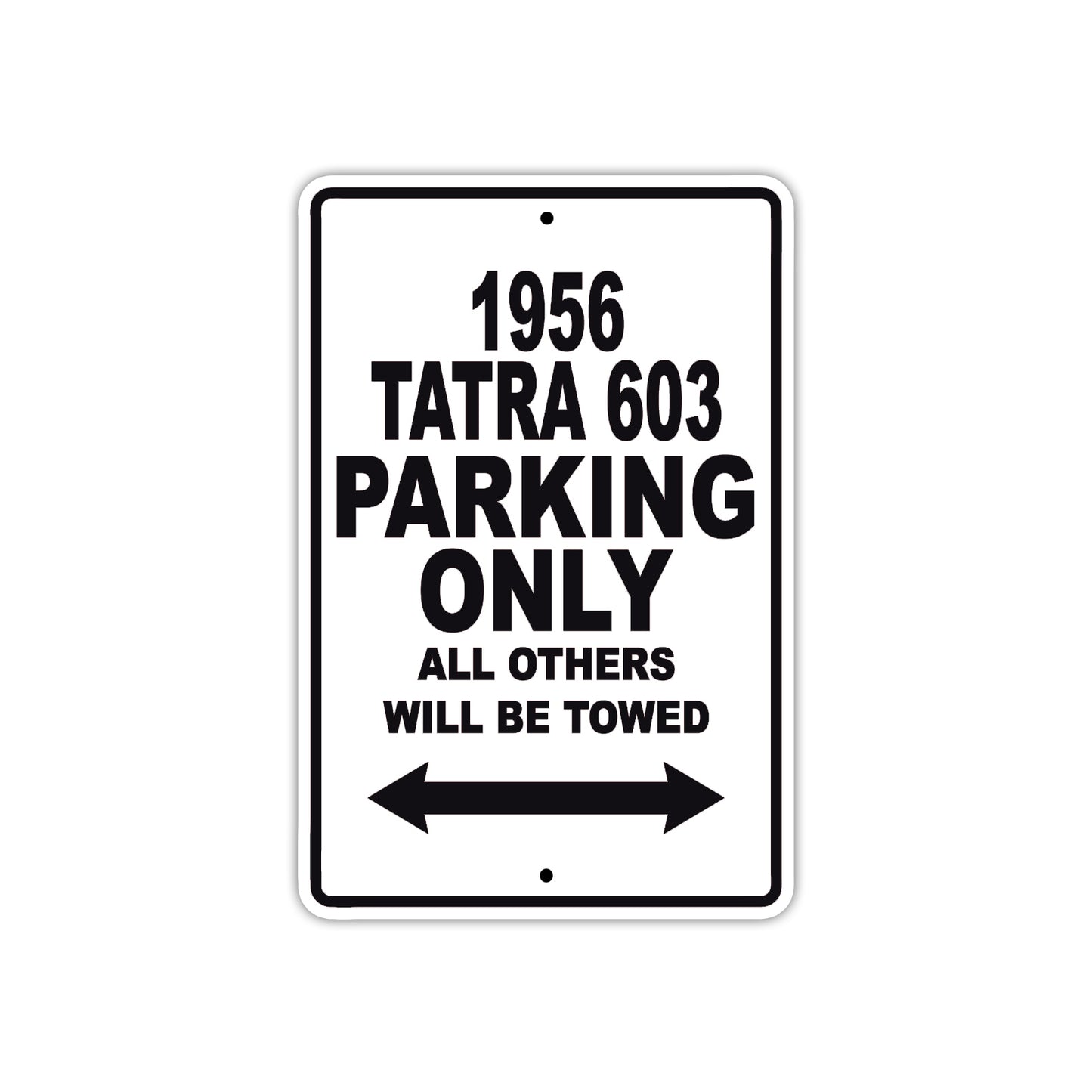 1956 Tatra 603 Parking Only All Others Will Be Towed Sea Ocean Beach Lake Boat Aluminum Metal Sign Plate